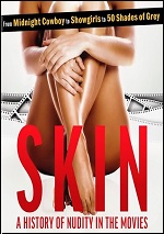 Skin: A History Of Nudity In The Movies