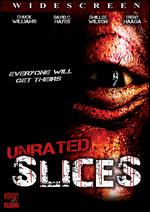Slices - Unrated