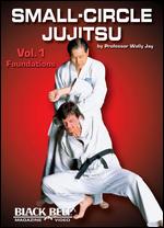 Small-Circle Jujitsu - Vol. 1 - Foundations By Wally Jay