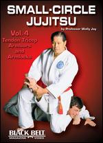 Small-Circle Jujitsu - Vol. 4 - Tendon Tricep, Armbars & Arm Locks By Wally Jay