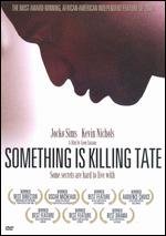 Something Is Killing Tate