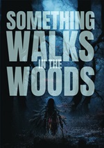 Something Walks In The Woods