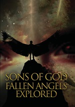 Sons Of God: Fallen Angels Explored