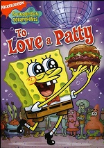 SpongeBob Squarepants: To Love A Patty