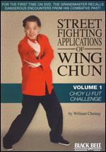 Street Fighting Applications Of Wing Chun - Volume 1 - Choy Li Fut Challenge