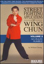 Street Fighting Applications Of Wing Chun - Volume 2 - No-Rules Rumble