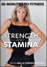 Strength And Stamina With Kelly Coffey-Meyer - 30 Minutes To Fitness