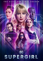 Supergirl - The Sixth And Final Season