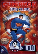 Superman Super-Villains - Bizarro