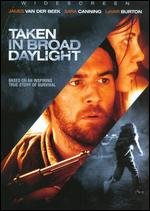 Taken In Broad Daylight