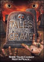 Tales From The Grave
