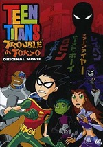 Teen Titans - Trouble In Tokyo