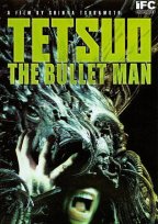 Tetsuo - The Bullet Man