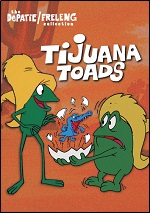 Tijuana Toads - The DePatie / Freleng Collection
