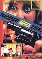 Tomorrow Never Comes