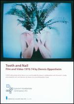 Tooth And Nail - Film And Video 1970-74 By Dennis Oppenheim
