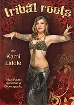 Tribal Roots - Tribal Fusion Technique & Choreography With Kami Liddle