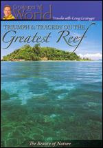 Triumph & Tragedy On The Greatest Reef