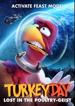 Turkey Day: Lost In The Poultry-Geist