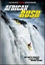 Ultimate Ride - Steve Fisher In African Rush