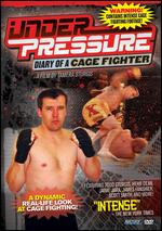 Under Pressure - Diary Of A Cage Fighter