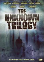 Unknown Trilogy, The
