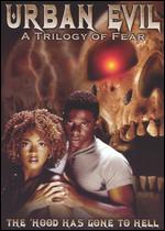 Urban Evil - A Trilogy Of Fear ( 2005 )