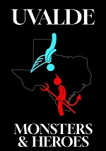 Uvalde: Monsters & Heroes