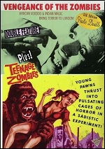 Vengence Of The Zombies / Teenage Zombies