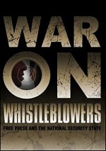 War On Whistleblowers - Free Press And The National Security State