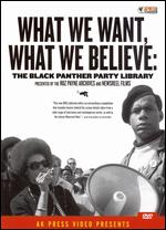 What We Want, What We Believe - The Black Panther Party Library