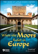 When The Moors Ruled In Europe