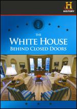 White House - Behind Closed Doors