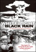 White Light / Black Rain - The Destruction Of Hiroshima And Nagasaki