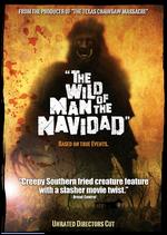Wild Man Of The Navidad - Unrated Director´s Cut