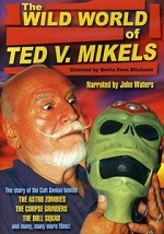 Wild World Of Ted V. Mikels