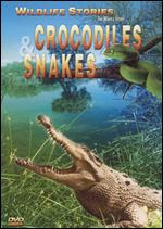 Wildlife Stories - Crocodiles & Snakes