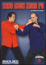 Wing Chun Kung Fu With William M. Cheung - Vol. 5