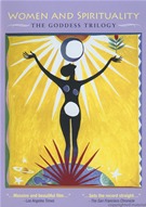 Women And Spirituality - The Goddess Trilogy