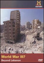 World War III? - Beyond Lebanon
