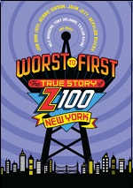 Worst To First: The True Story Of Z100 New York