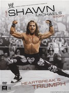 WWE - The Shawn Michaels Story - Heartbreak & Triumph