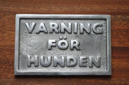 VARNING FÖR HUNDEN - skylt - alu