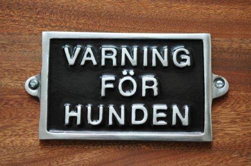 VARNING FÖR HUNDEN - skylt - alu - svart
