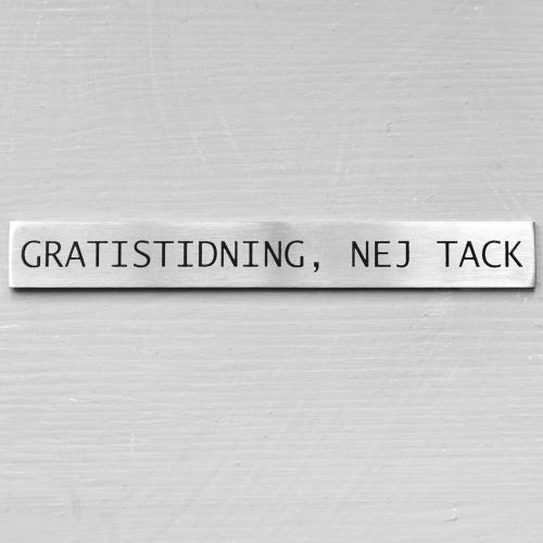 GRATISTIDNING, NEJ TACK - rostfri