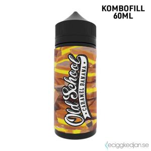 Old School | Caramel Banana | 60ml Kombofill