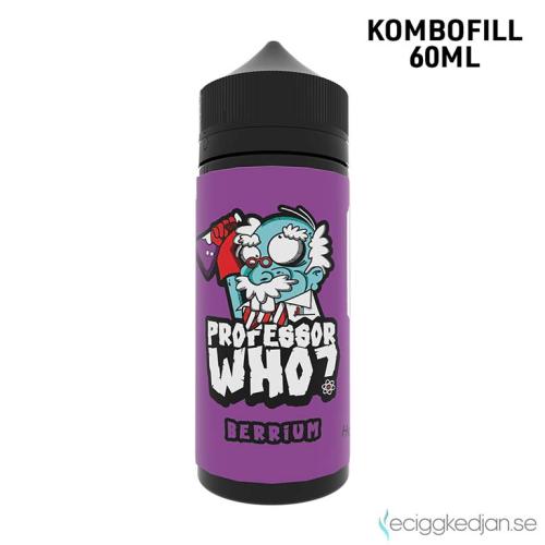 Professor Who? | Berrium | 60ml Kombofill