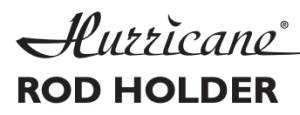 HURRICANE ROD HOLDER