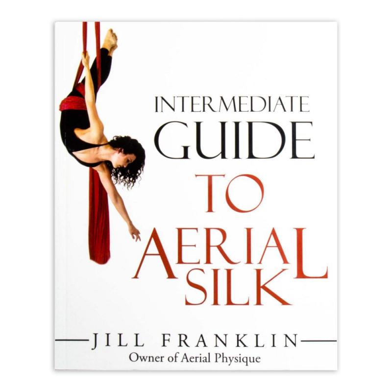 Intermediate Guide to Aerial Silk - Jill Franklin