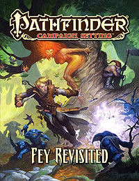 Pathfinder Campaign Setting: Fey Revisited